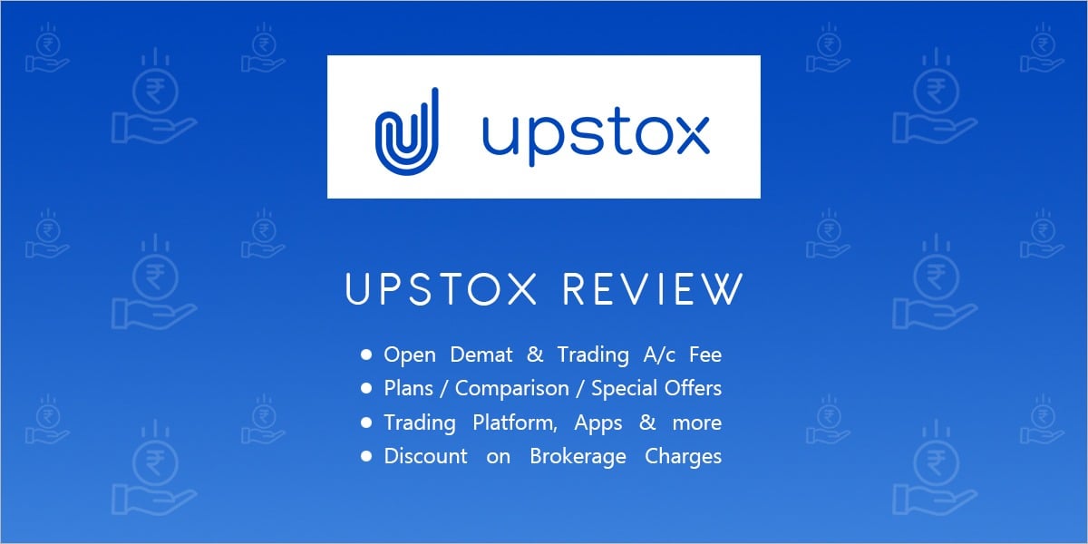 Upstox Review, Special Offers, Demat, Trading A/C and Brokerage